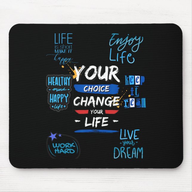 Your Choice Change Your Life For School  Mouse Mat (Front)