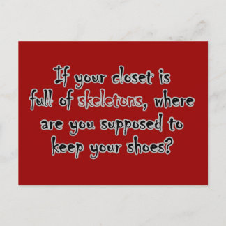 Your closet is so full of secrets there is no room postcard