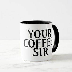 Your Coffee Sir, Mugs