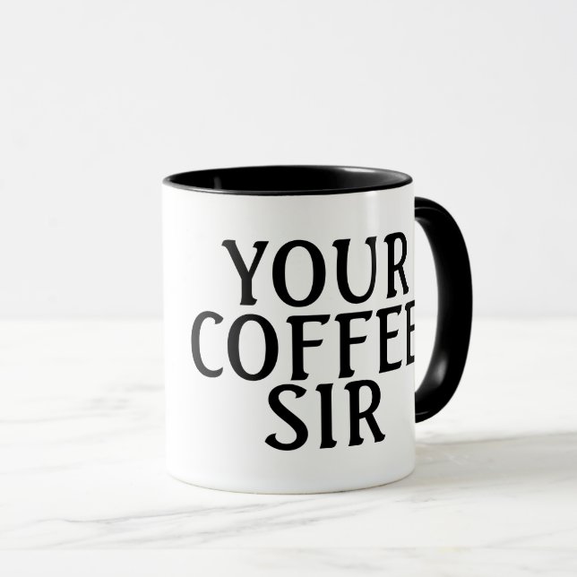 Your Coffee Sir, Mugs (Front Right)