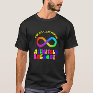 Your Colours Make You Infinitely Awesome Autism Ra T-Shirt