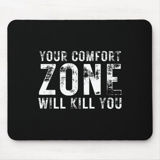 Your Comfort Zone Will Kill You Gym Motivational Y Mouse Mat (Front)