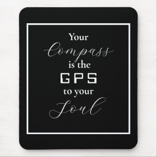 'Your Compass is the GPS to your Soul' Phrase Mouse Mat