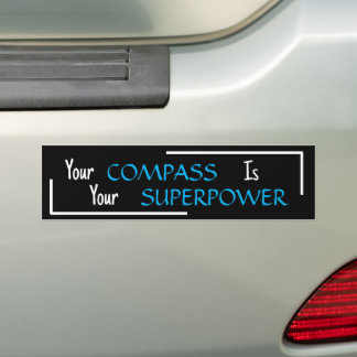 "Your Compass Is Your Superpower" phrase Bumper Sticker