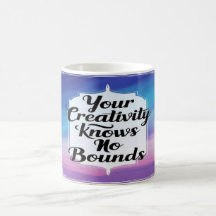 Your Creativity Knows No Bounds Coffee Mug