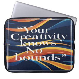 Your Creativity Knows No Bounds Laptop Sleeve
