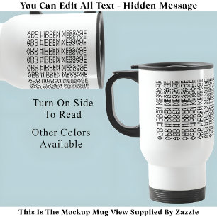 Your Custom Hidden Message 149BW Novelty Travel Mug