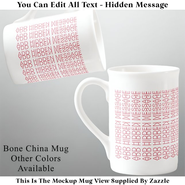 Your Custom Hidden Message 149PW Novelty Bone China Mug (Creator Uploaded)