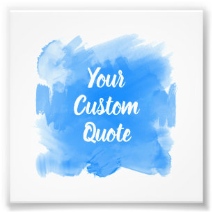 Your Custom Quote Azure Paint Stroke Personalised Photo Print