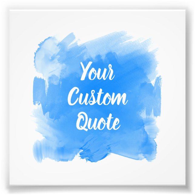 Your Custom Quote Azure Paint Stroke Personalised Photo Print (Front)