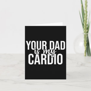 Your Dad Is My Cardio Groovy Gym Workouts Presents Card