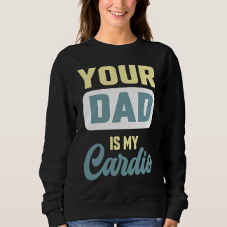 Your Dad Is My Cardio  Gym Partner Coffee Sweatshirt