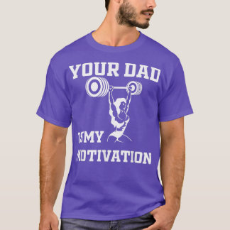 Your Dad Is My Cardio Motivation To Do List Hot Da T-Shirt