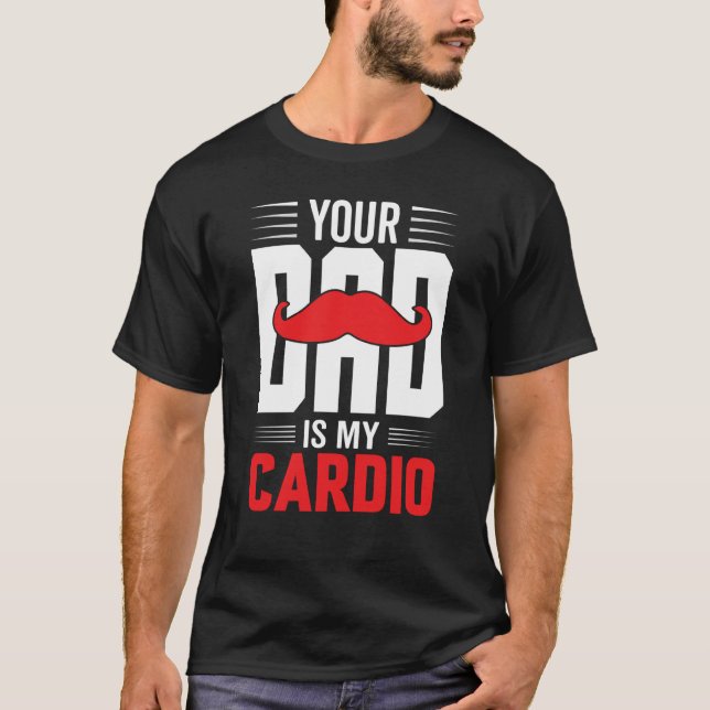 Your Dad Is My Cardio Red Mustache Feminist Gym T-Shirt (Front)