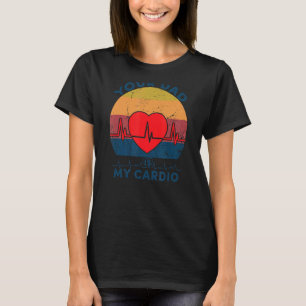 Your Dad Is My Cardio  Retro Vintage Dad Father Sa T-Shirt