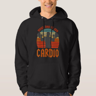 Your Dad Is My Cardio  Sarcastic Saying  Exercise Hoodie