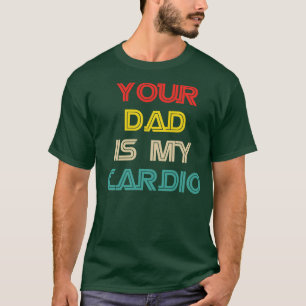 Your dad is My dio Funny Gym Dad 2 T-Shirt