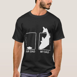 Your Dad My Dad Fishing I Love Fishing Angle T-Shirt
