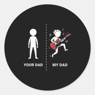 Your Dad My Dad Funny B Guitar Lover Musician Sarc Classic Round Sticker