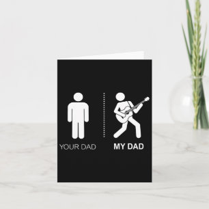 Your Dad My Dad Guitarist Artist B Guitar Dad Fath Card