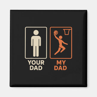 Your Dad My Dad Sketll Dunk Daughter Son Father's  Magnet