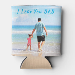 Your Dad Photo Can Cooler Text - I Love You DAD