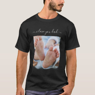 Your Dad Photo T-Shirt Text - I Love You Dad