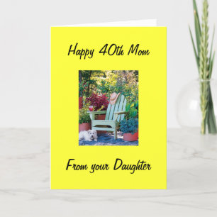 YOUR DAUGHTER LOVES YOU MOM 40th Card