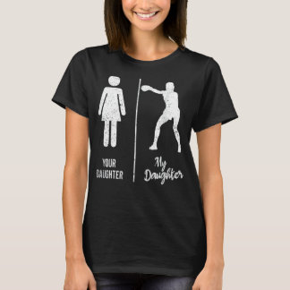 Your Daughter My Daughter Boxing Parents Boxer Fat T-Shirt