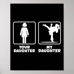 Your Daughter My Daughter Karate Fighter Martial A Poster