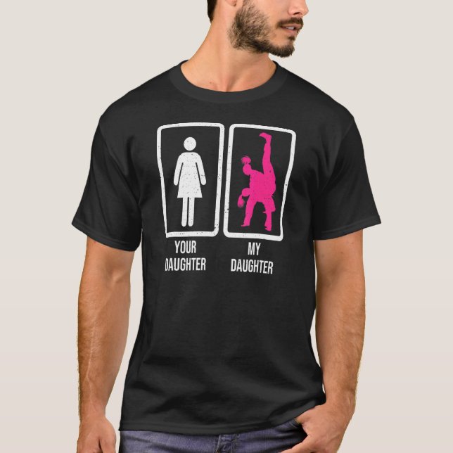 Your Daughter My Daughter Martial Arts Fighter Pro T-Shirt (Front)