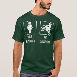 Your Daughter My Daughter Mum or Dad Tee Gift