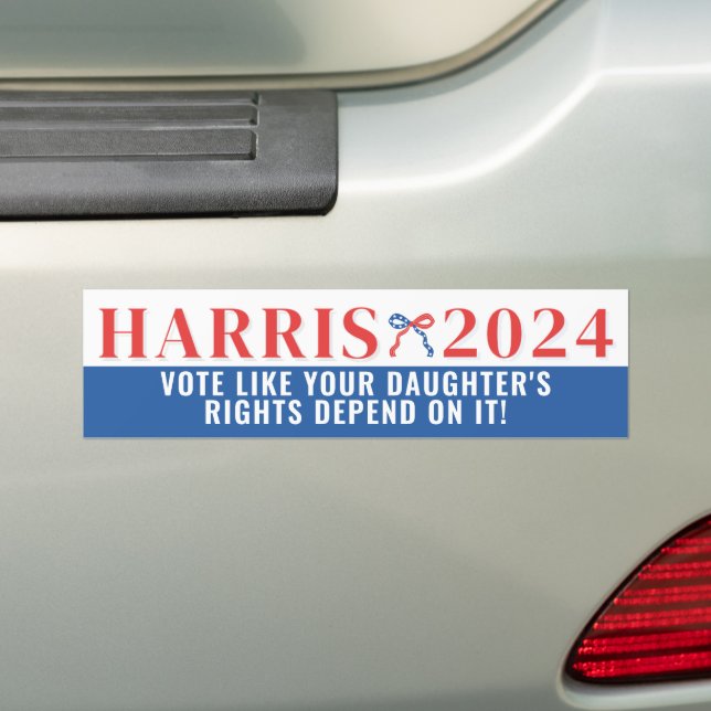 Your Daughter's Rights Depend on It Harris 2024  Bumper Sticker (On Car)