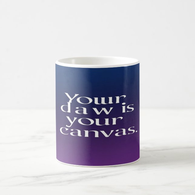 Your DAW is Your Canvas Coffee Mug (Center)