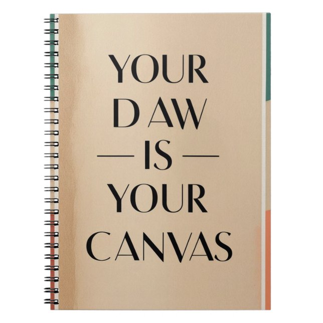 Your DAW Is Your Canvas option 2 Notebook (Front)