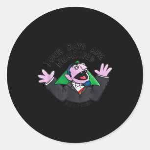 Your Days Are Numbered Ah Ah Ahhh Joke Sarcastic F Classic Round Sticker