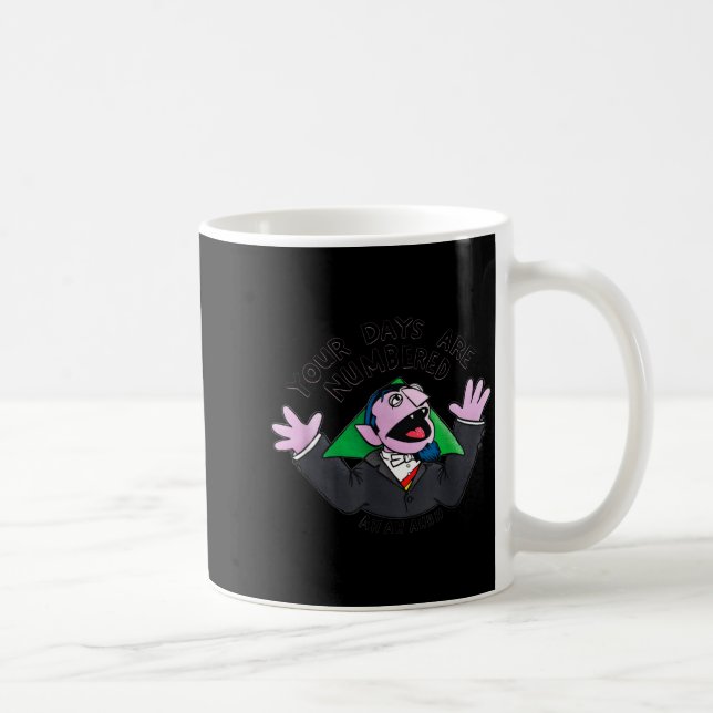 Your Days Are Numbered Ah Ah Ahhh Joke Sarcastic F Coffee Mug (Right)