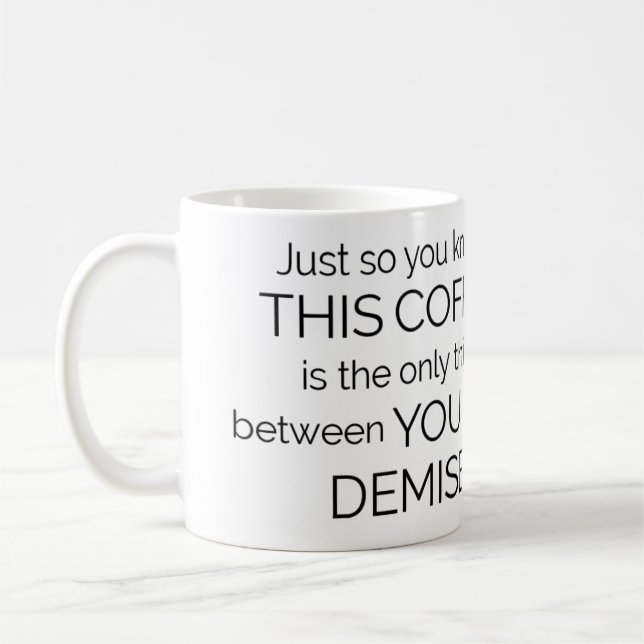 Your demise mug (Left)