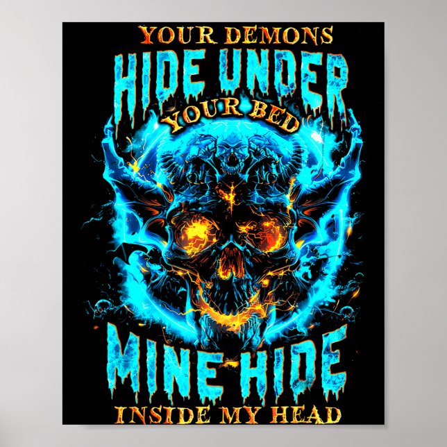 Your Demons Hide Under Bed Mine Inside My Head Got Poster (Front)