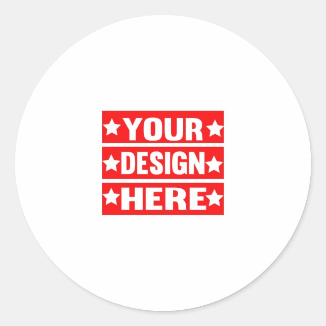 Your Design Here Custom   Classic Round Sticker (Front)