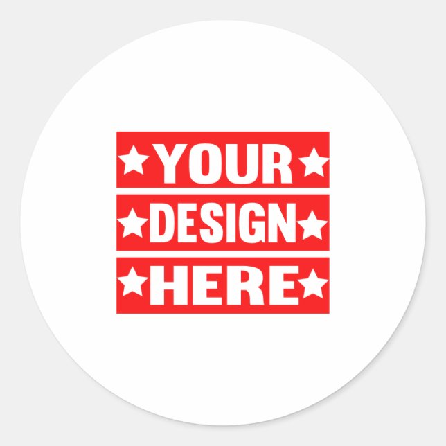 Your Design Here Custom   Classic Round Sticker (Front)