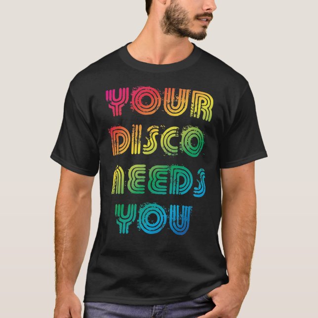Your disco needs you Essential T-Shirt (Front)