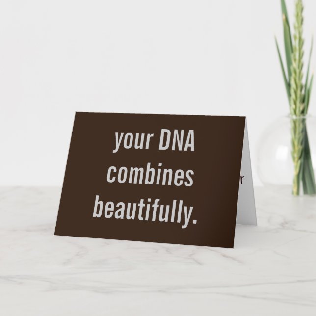 "Your DNA combines beautifully" new baby card (Front)