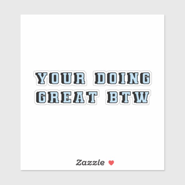 Your doing great btw blue motivational self love (Sheet)