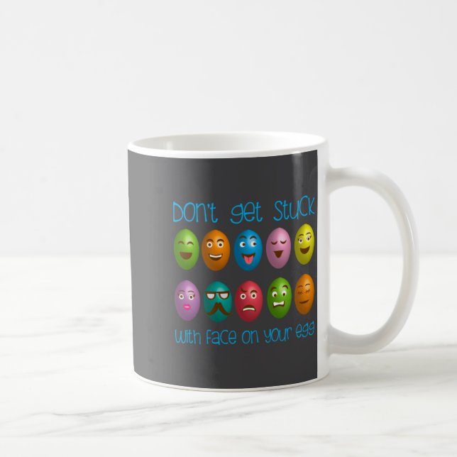 Your Don Get Stuck Face Egg Coffee Mug (Right)