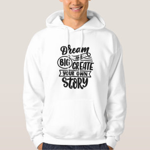 Your dream  hoodie