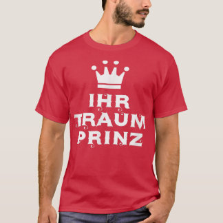 Your dream prince his fairy tale princess partner  T-Shirt