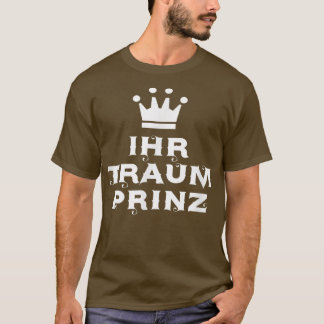 Your dream prince his fairy tale princess partner  T-Shirt