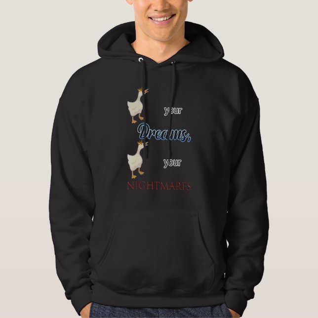 Your Dreams Your Nightmares Duck Humour Hoodie (Front)