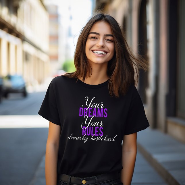 Your Dreams, Your Rules T-Shirt (Creator Uploaded)